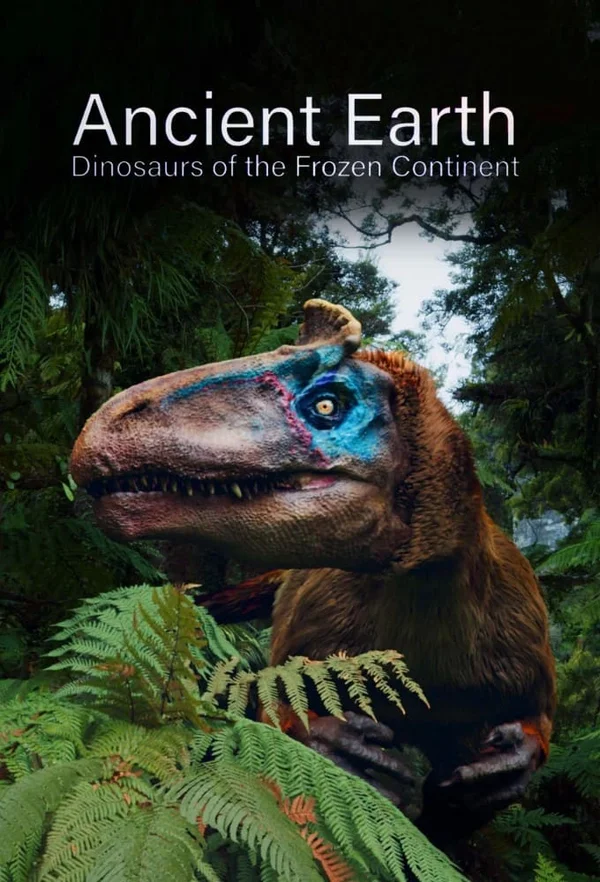 Xem Ancient Earth: Dinosaurs of the Frozen Continent Online - Cùng Xem Cùng Chill | Phim Hay C