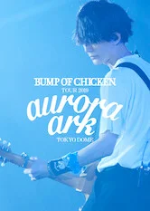Xem BUMP OF CHICKEN TOUR 2019 aurora ark TOKYO DOME Online - Cùng Xem Cùng Chill | Phim Hay C