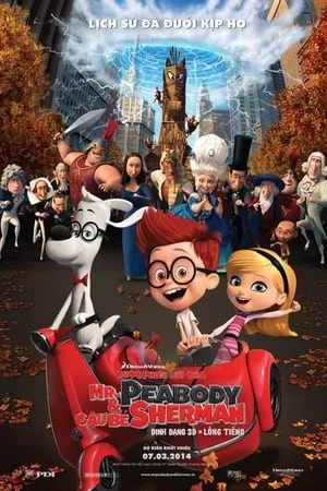 Xem Cuộc Phiêu Lưu của Mr. Peabody và Cậu Bé Sherman Online - Cùng Xem Cùng Chill | Phim Hay C