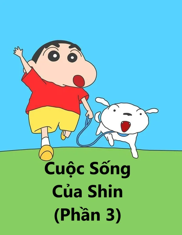 Xem Cuộc Sống Của Shin (Phần 3) Online - Cùng Xem Cùng Chill | Phim Hay C