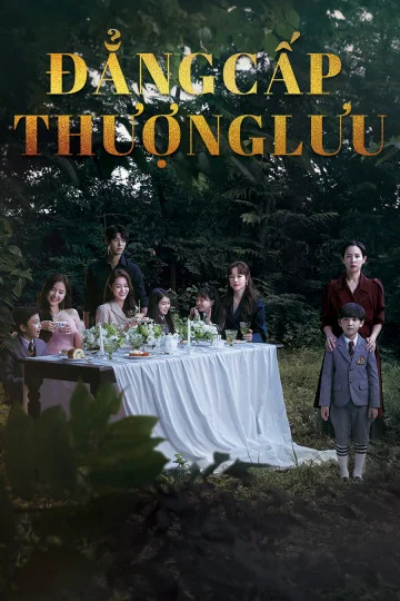 Xem Đẳng Cấp Thượng Lưu Online - Cùng Xem Cùng Chill | Phim Hay C