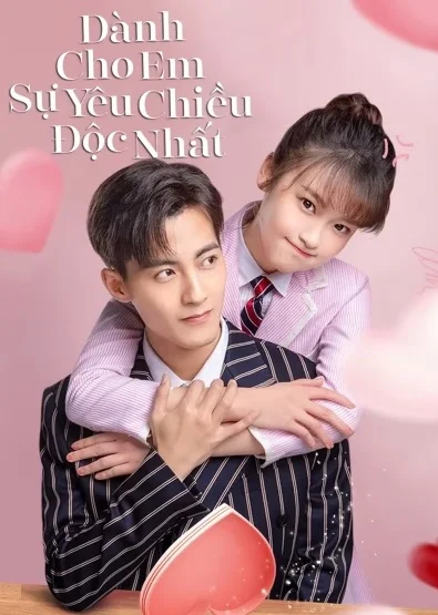 Xem Dành Cho Em Sự Yêu Chiều Độc Nhất (Phần 1) Online - Cùng Xem Cùng Chill | Phim Hay C