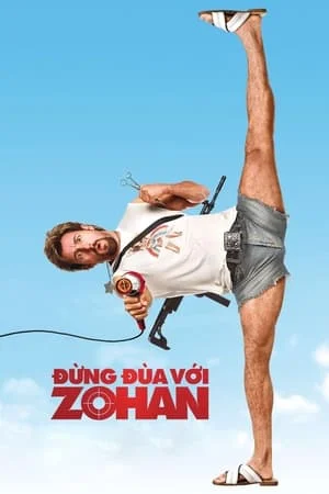 Xem Đừng Đùa Với Zohan Online - Cùng Xem Cùng Chill | Phim Hay C
