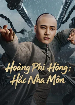 Xem Hoàng Phi Hồng: Hắc Nha Môn Online - Cùng Xem Cùng Chill | Phim Hay C