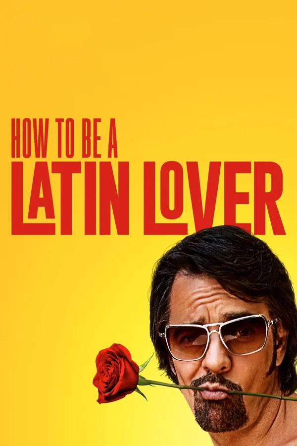 Xem How to Be a Latin Lover Online - Cùng Xem Cùng Chill | Phim Hay C
