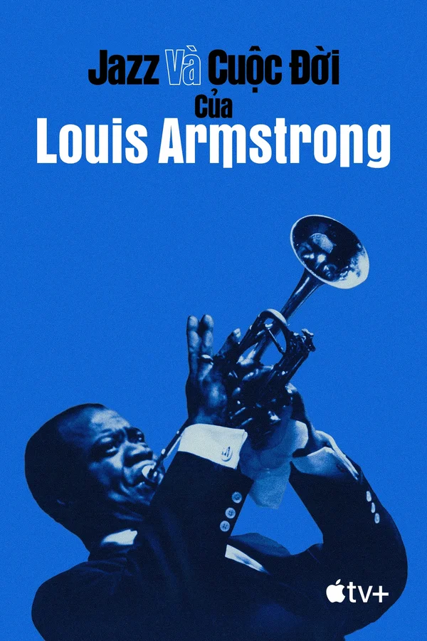 Xem Jazz và Cuộc Đời của Louis Armstrong Online - Cùng Xem Cùng Chill | Phim Hay C