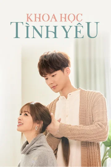 Xem Khoa Học Tình Yêu Online - Cùng Xem Cùng Chill | Phim Hay C
