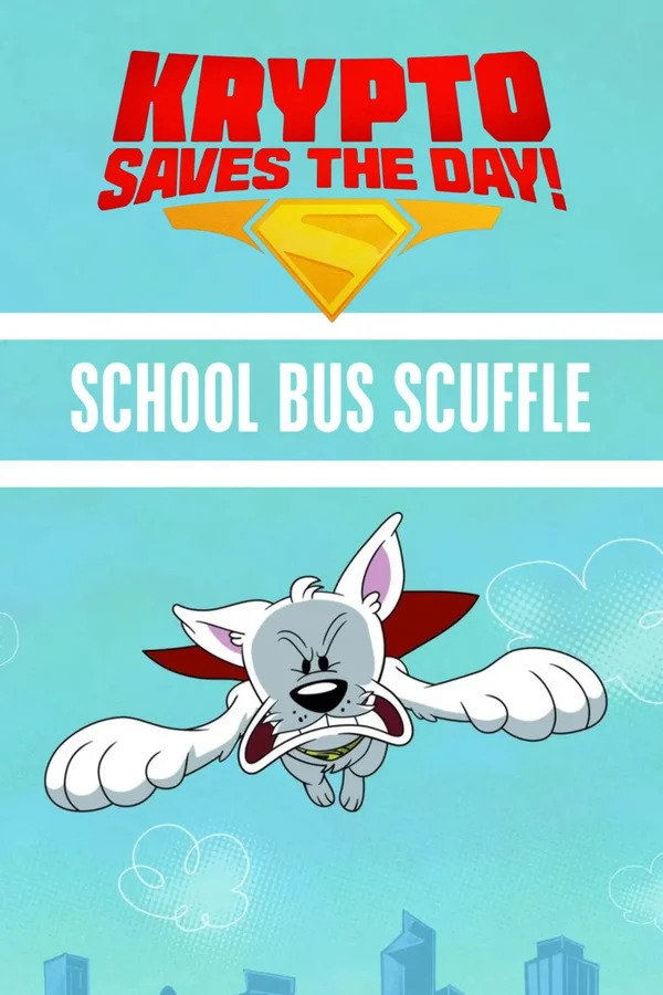 Xem Krypto Saves the Day!: School Bus Scuffle Online - Cùng Xem Cùng Chill | Phim Hay C
