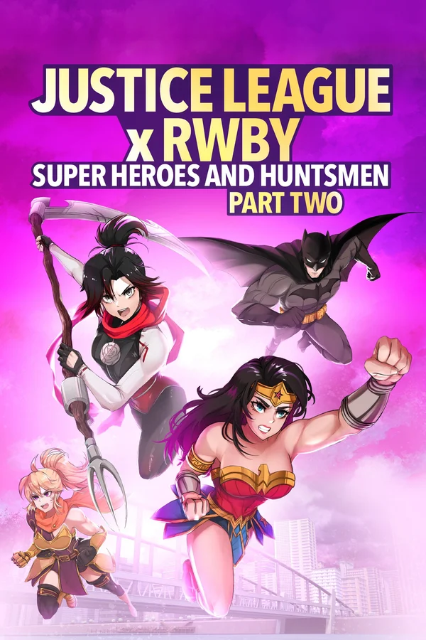 Xem Liên Minh Công Lý Gặp Đội Rwby: Siêu Anh Hùng Và Thợ Săn Phần 2 Online - Cùng Xem Cùng Chill | Phim Hay C