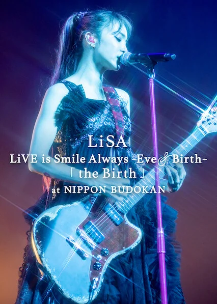 Xem LiSA LiVE is Smile Always, Eve&Birth: Buổi biểu diễn tại Nippon Budokan Online - Cùng Xem Cùng Chill | Phim Hay C