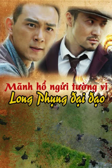 Xem Mãnh Hổ Ngửi Tường Vi: Long Phụng Đại Đạo Online - Cùng Xem Cùng Chill | Phim Hay C