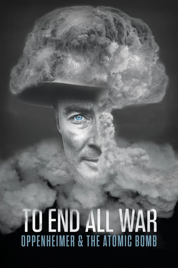 Xem To End All War: Oppenheimer & the Atomic Bomb Online - Cùng Xem Cùng Chill | Phim Hay C