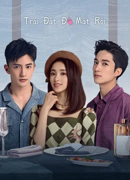 Xem Trái Đất Đỏ Mặt Rồi Online - Cùng Xem Cùng Chill | Phim Hay C