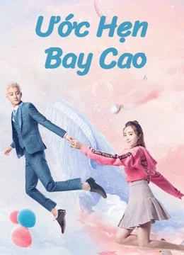 Xem Ước Hẹn Bay Cao Online - Cùng Xem Cùng Chill | Phim Hay C