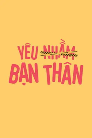 Xem Yêu Nhầm Bạn Thân (Bản Việt) Online - Cùng Xem Cùng Chill | Phim Hay C