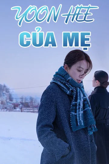 Xem Yoon Hee Của Mẹ Online - Cùng Xem Cùng Chill | Phim Hay C
